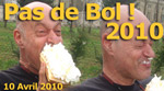 Pas de bol 2010